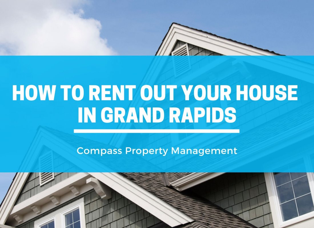 How to Rent Out Your House in Grand Rapids