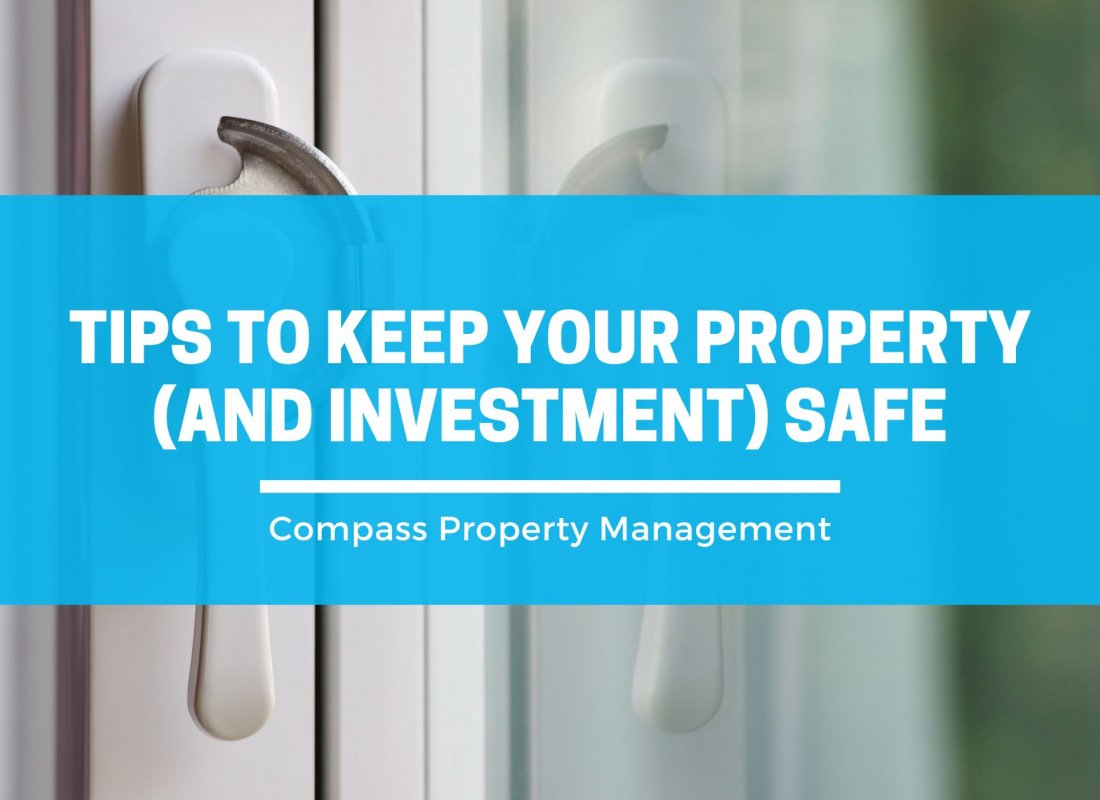 Tips to Keep Your Property (and Investment) Safe